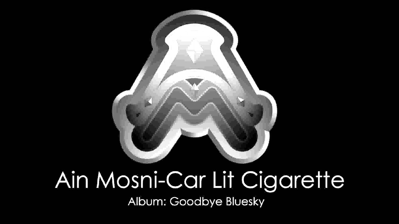 Watch Ain Mosni-Car lit Cigarette on YouTube Watch Ain Mosni-Car lit Cigarette on YouTube