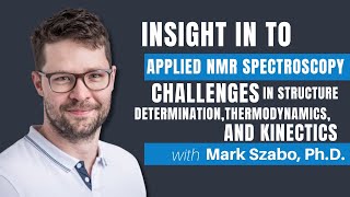 Dr. Mark Szabo: NMR Spectroscopy. Challenges in Structure Determination, Thermodynamics, & Kinetics by Emery Pharma 119 views 5 months ago 43 minutes