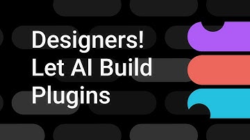 Not a Developer? Let AI Build Figma Plugins for You | Figma Bites