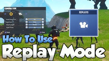 Fortnite Replay Mode Tutorial - How To Use Replay Mode! - Replay Mode Walkthrough