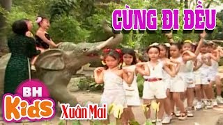 Xuân Mai ♫ Cùng Đi Đều ♫ 1 2 3 Ta Bước Đi Cho Đều - Nhạc Thiếu Nhi Xuân Mai Hay Nhất