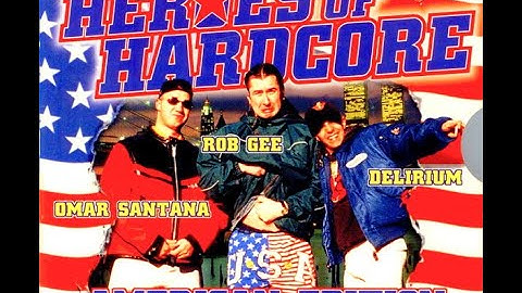 HEROES OF HARDCORE [FULL ALBUM 158:36 MIN] 1997 DELIRIUM / ROB GEE / OMAR SANTANA *AMERICAN EDITION*