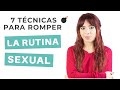 Cómo ROMPER la RUTINA SEXUAL 💣