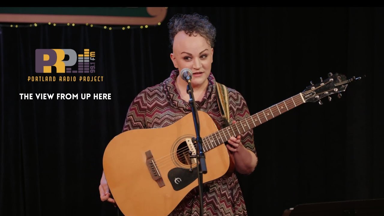 The View From Up Here | Portland Radio Project Listen Up! Songwriter Showcase