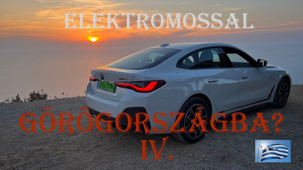 Görögországba egy elektromos BMW i4-gyel? 4. (befejező) rész: hazaút Sarti - Dunakeszi + összegzés