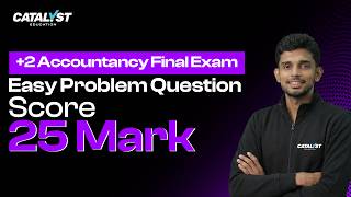 +2 Accountancy Final Exam 2026 🔥 Easy Problem Questions | Score 25 Marks Fast