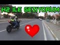 H2 İLE GEZİYORUM !