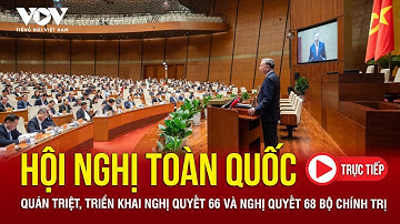 🔴[TRỰC TIẾP] HỘI NGHỊ TOÀN QUỐC quán triệt, triển khai thực hiện NQ66 và NQ68 của Bộ Chính trị