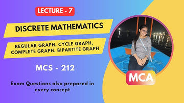 Day 7 | IGNOU MCA 1st Sem(MCS-212) |Discrete Mathematics |Regular, Cycle, Complete & Bipartite Graph