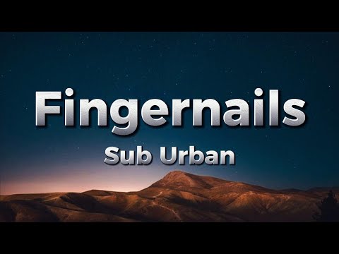 Sub Urban Fingernails Lyrics 