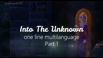 Into The Unknown - One-line multilanguage PART 1 - Frozen 2