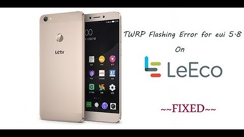 Flashing EUI via TWRP Fixed. No errors