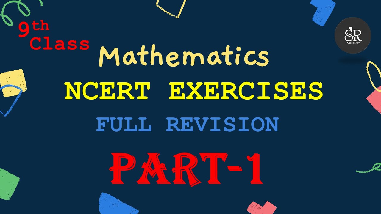Full Revision | Class 9 |  Part 1 | NCERT Exercises | Chapter 1--6 | CBSE | BY SR  ACADEMY