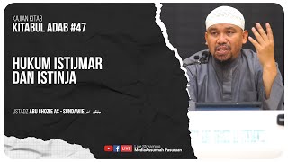 🔴[ LIVE ] 47. HUKUM ISTIJMAR DAN ISTINJA | Ustadz Abu Ghozie As - Sundawie