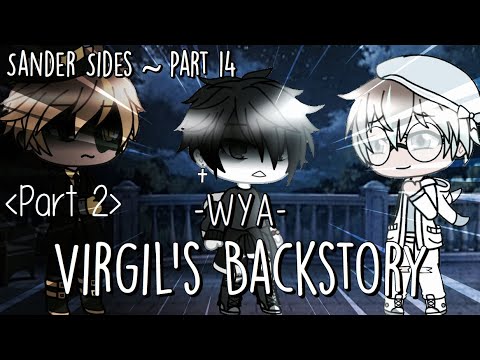 VIRGIL’S BACKSTORY ~ WYA ~ (backstory part 2) ~ Part 14 ~ Sander Sides ~ GLMV