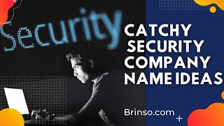 Catchy Security Company Name Ideas  | Brinso.com