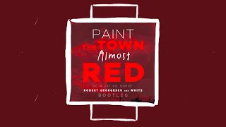 Paint The Town Almost Red | Robert Georgescu and White Bootleg