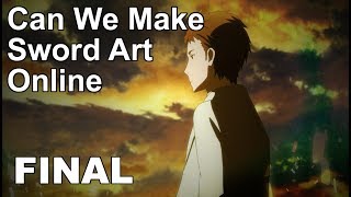 Can We Make Sword Art Online (Final)