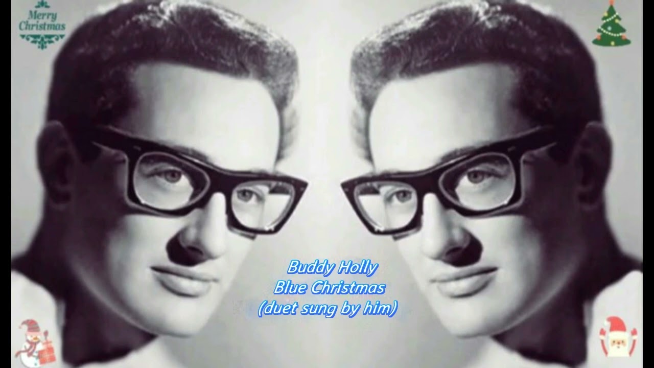 Buddy Holly - Blue Christmas  (Duet sung by him)