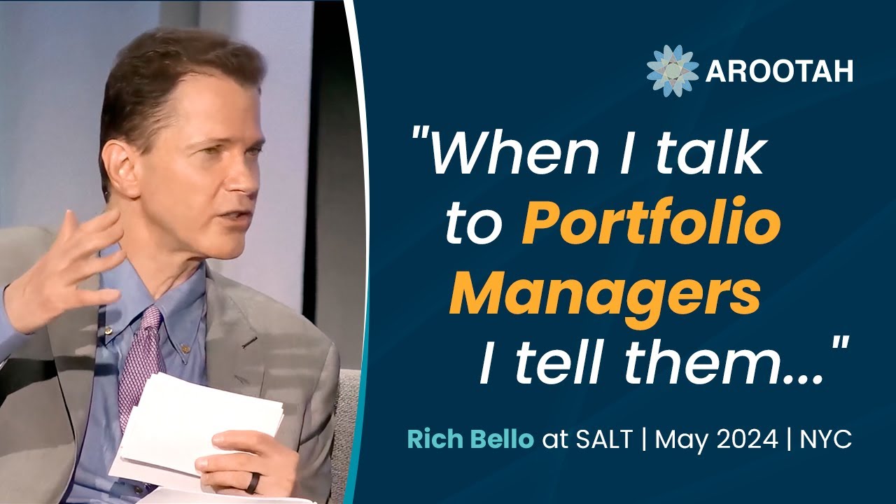 "When I talk to Portfolio Managers I tell them...," Rich Bello at SALT | May 2024 | NYC