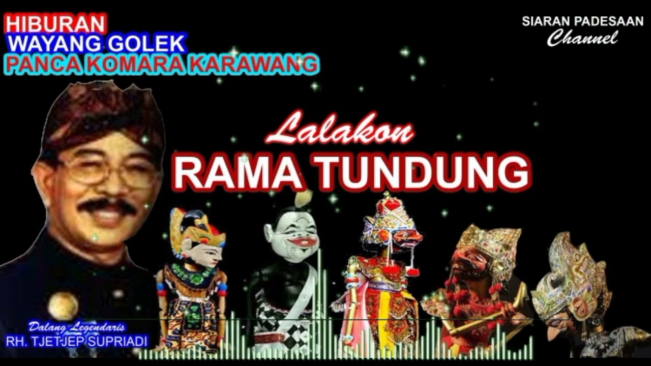 WAYANG GOLEK || RAMA TUNDUNG  || RH. TJETJEP SUPRIADI @siaranpadesaan08