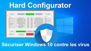 Hard Configurator Sécuriser Windows 10 Contre Les Virus Ou Piratages