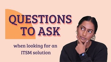 5 Questions to ask when looking for a new ITSM solution