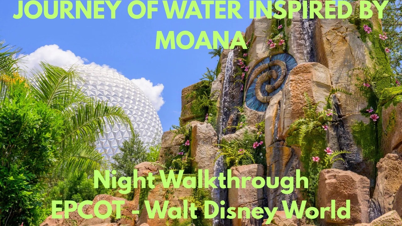 Journey Of Water Inspired By Moana: Night Walkthrough - Epcot - Walt Disney World