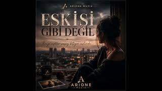 Ari̇one - Eskisi Gibi Değil