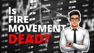 What Happened To The FIRE Movement?