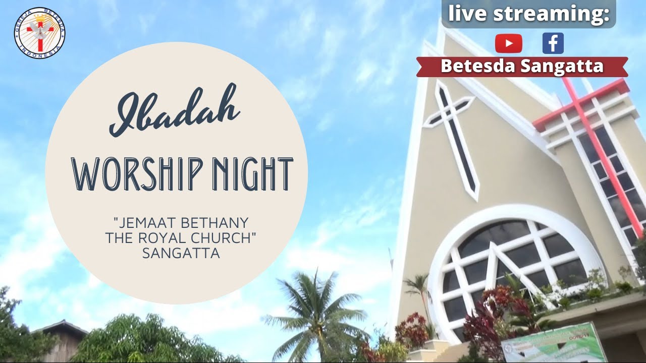 Ibadah Worship Night Gereja Betesda Indonesia. Jemaat Bethany The Royal ...