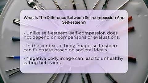 What Is The Difference Between Self-compassion And Self-esteem? - Inside Body Image