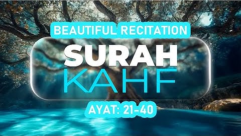 SURAH AL-KAHF // سورة الكهف تلاوة هادئة تريح الأعصاب وتهدئ النفس /আবেগময় সূরা কাহফ এর তিলাওয়াত