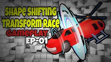 Shape Shifting Transform Race | Gameplay | Levels 1-10 | EP-01 |🏃🚗🚲🛵🚈🔥