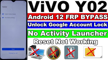 Vivo Y02 FRP Bypass Android 12 - No Activity Launcher - Reset Not Working - Without PC 2023