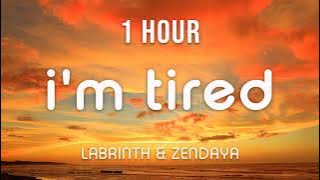 [1 HOUR LOOP] Labrinth & Zendaya - I'm Tired