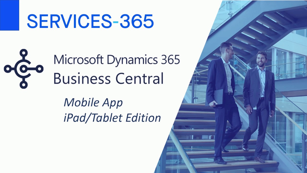 Services-365 - Dynamics 365 Business Central Mobile App Tablet/iPad ...
