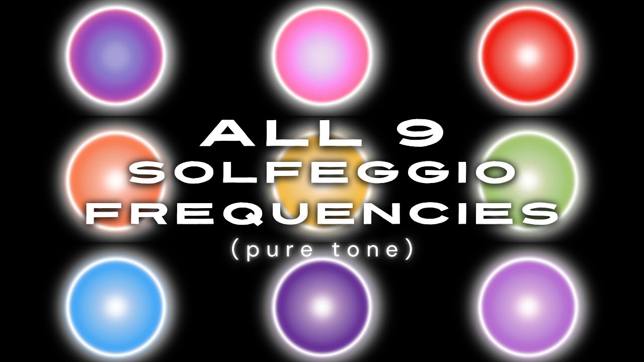 All 9 Solfeggio Frequencies Pure Tone • Full Body & Aura Cleanse ...