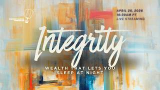 Integrity: Wealth That Lets You Sleep at Night | UP Church Sunday Worship Experience -  Apr 26, 2026
