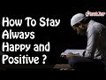 How to stay always happy and positive   mufti menk dawah team