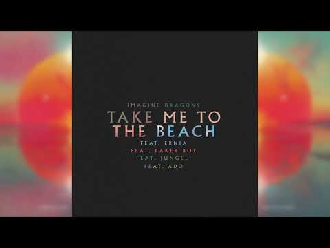 Imagine Dragons - Take Me to the Beach MEGAMIX (ft. Ernia, Baker Boy, Jungeli & Ado)