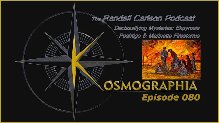 Ep080 SURVIVE the Atmosphere on FIRE Great 1871 Firestorms -Kosmographia The Randall Carlson Podcast