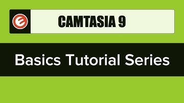 Welcome To Camtasia Studio 9 - Basics Tutorial Series