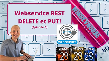 224.TUTO WINDEV/WEBDEV Finissons avec la un webservice DELETE et PUT