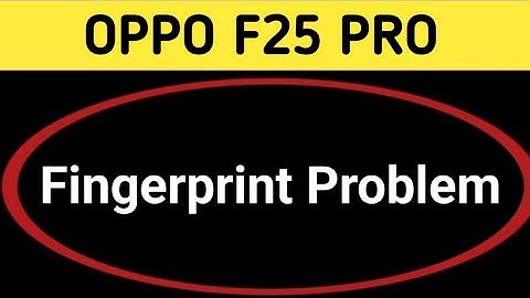 fingerprint sensor not working oppo f25 Pro, how to fix fingerprint problem in oppo f25 Pro
