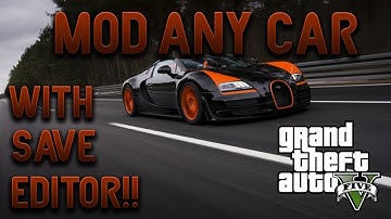 GTA V - Mod any car with Save Editor!!