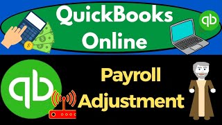 Payroll Adjustment 7281 QuickBooks Online 2023