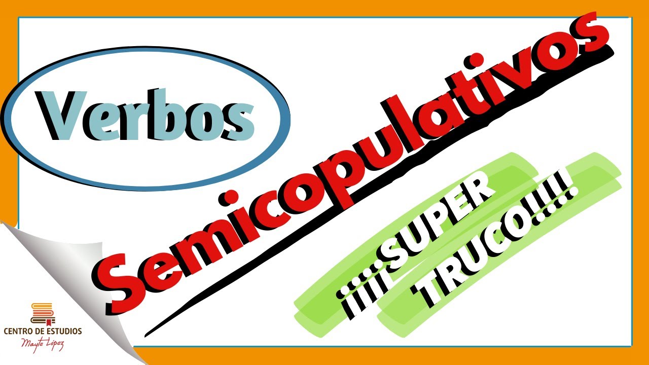 Verbos SEMICOPULATIVOS
