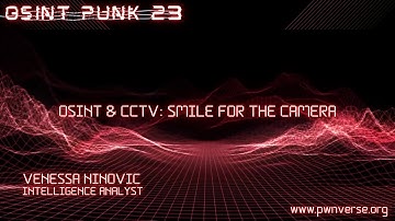 OSINT & CCTV: Smile for the camera - OSINTPUNK23