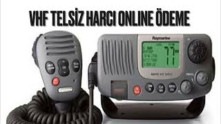 VHF TELSİZ HARCI ONLİNE ÖDEME ADIMLARI